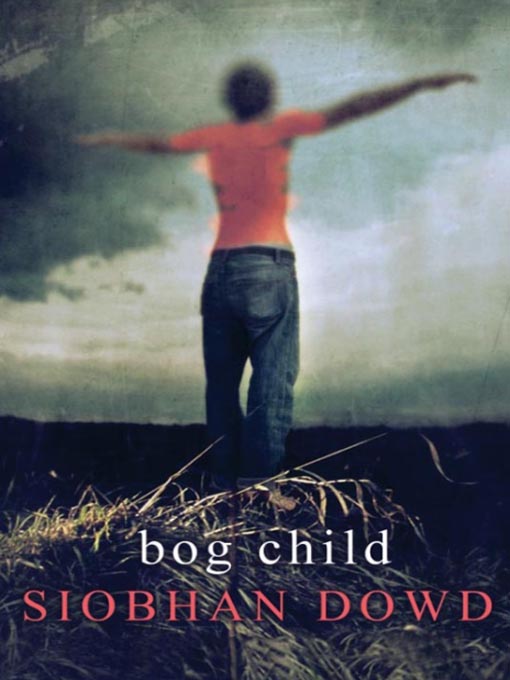 Title details for Bog Child by Siobhan Dowd - Available